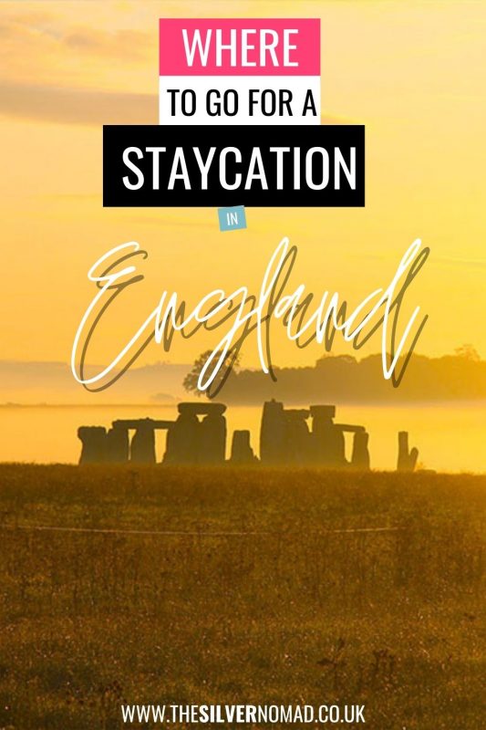 WHERE TO GO FOR A STAYCATION IN ENGLAND